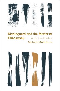 Cover Kierkegaard and the Matter of Philosophy