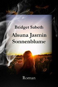 Cover Alsuna Jasmin - Sonnenblume