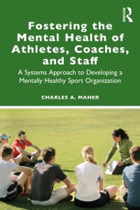 Cover Fostering the Mental Health of Athletes, Coaches, and Staff