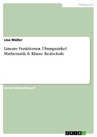 Cover Lineare Funktionen. Übungszirkel Mathematik 8. Klasse Realschule