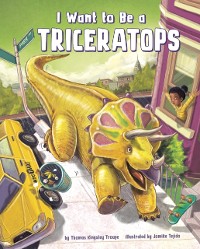 Cover I Want to Be a Triceratops