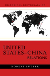 Cover Historical Dictionary of United States-China Relations