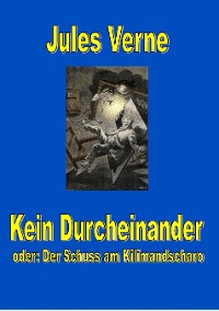 Cover Kein Durcheinander - der Schuss am Kilimandscharo