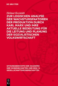 Cover Zur logischen Analyse der Wachstumsfaktoren der Produktion durch Karl Marx und ihre aktuelle Bedeutung für die Leitung und Planung der sozialistischen Volkswirtschaft