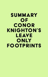 Cover Summary of Conor Knighton's Leave Only Footprints