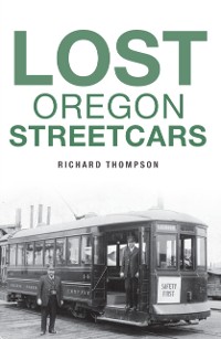 Cover Lost Oregon Streetcars