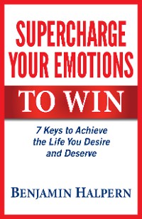 Cover Supercharge Your Emotions to Win