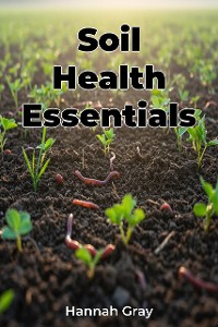 Cover Soil Health Essentials