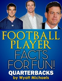 Cover Football Player Facts for Fun! Quarterbacks