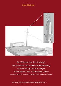 Cover Ein Wahrzeichen für Hamburg? Spurensuche und ein Wettbewerbsbeitrag zur Gestaltung des ehemaligen Johanneums- bzw. Domplatzes (1957)