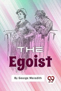 Cover The Egoist : A Comedy in Narrative
