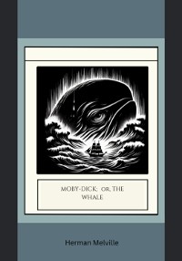 Cover Moby-dick; Or, The Whale