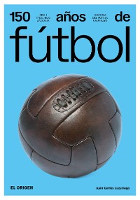 Cover 150 años de fútbol. El origen