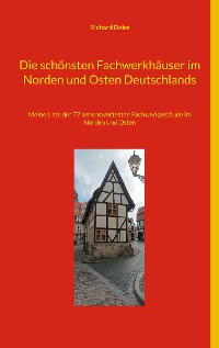 Cover Die schönsten Fachwerkhäuser im Norden und Osten Deutschlands