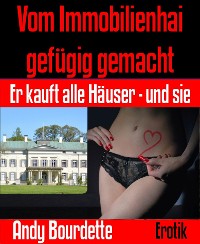 Cover Vom Immobilienhai gefügig gemacht