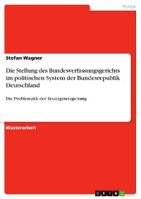 Cover Die Stellung des Bundesverfassungsgerichts im politischen System der Bundesrepublik Deutschland