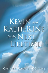 Cover Kevin and KatheRINe in the Next Lifetime