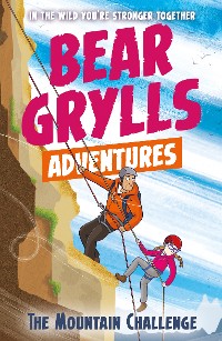 Cover A Bear Grylls Adventure 10: The Mountain Challenge