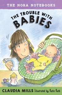 Cover Nora Notebooks, Book 2: The Trouble with Babies