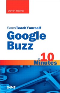Cover Sams Teach Yourself Google Buzz in 10 Minutes, Portable Documents