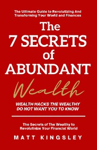 Cover The 7 Secrets of Abundant Wealth