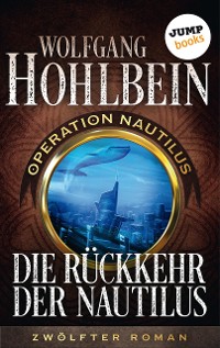 Cover Die Rückkehr der Nautilus: Operation Nautilus – Zwölfter Roman