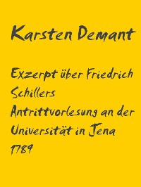 Cover Exzerpt über Schillers Antrittsvorlesung an der Universität in Jena 1789