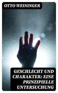 Cover Geschlecht und Charakter: Eine prinzipielle Untersuchung