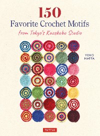 Cover 150 Favorite Crochet Motifs from Tokyo's Kazekobo Studio