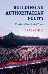Cover Building an Authoritarian Polity