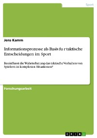 Cover Informationsprozesse als Basis für taktische Entscheidungen im Sport
