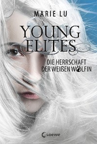Cover Young Elites (Band 3) - Die Herrschaft der Weißen Wölfin