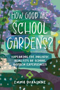 Cover How Good are School Gardens?