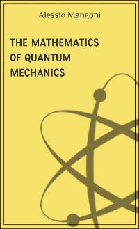 Cover The mathematics of quantum mechanics