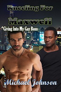 Cover Kneeling For Maxwell: Giving Into My Gay Boss