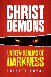 Cover Christ & Demons. Unseen Realms of Darkness