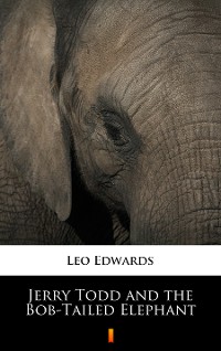 Cover Jerry Todd and the Bob-Tailed Elephant