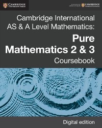 Cover Cambridge International AS & A Level Mathematics: Pure Mathematics 2 & 3 Coursebook Digital Edition