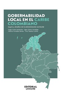 Cover Gobernabilidad local en el Caribe colombiano: logros y desafíos de la administración territorial