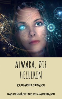 Cover Alwara, die Heilerin