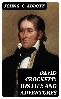 Cover David Crockett: His Life and Adventures