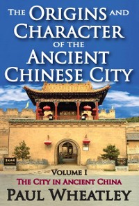 Cover Origins and Character of the Ancient Chinese City