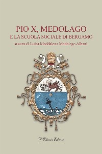 Cover Pio X, Medolago e la scuola sociale di Bergamo