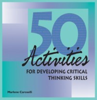 Cover 50 Activities for Developing Critical Thinking Skills