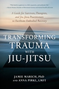 Cover Transforming Trauma with Jiu-Jitsu