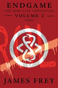 Cover Endgame: The Zero Line Chronicles Volume 2: Feed