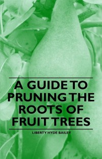 Cover Guide to Pruning the Roots of Fruit Trees