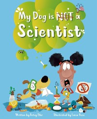 Cover My Dog is NOT a Scientist