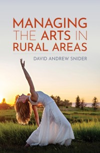 Cover Managing the Arts in Rural Areas