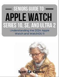 Cover Seniors Guide to the Apple Watch Series 10, SE, and Ultra 2